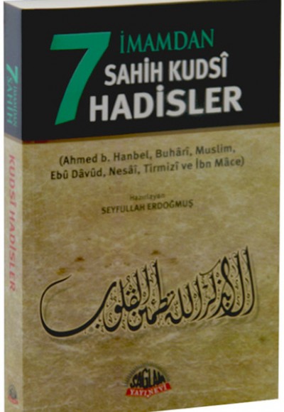 7 İmamdan Sahih Kudsi Hadisler 7 İmamdan Sahih Kudsi Hadisler