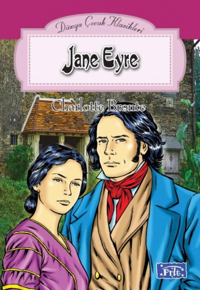 Dünya Çocuk Klasikleri Dizisi Jane Eyre Dünya Çocuk Klasikleri Dizisi Jane Eyre