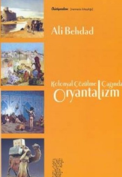 Kolonyal Çözülme Çağında Oryantalizm Kolonyal Çözülme Çağında Oryantalizm