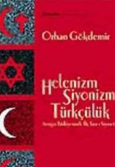 Helenizm, Siyonizm,Türkçülük Helenizm, Siyonizm,Türkçülük
