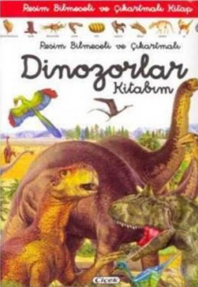 Resim Bilmeceli ve Çıkartmalı Dinozorlar Kitabım Resim Bilmeceli ve Çıkartmalı Dinozorlar Kitabım