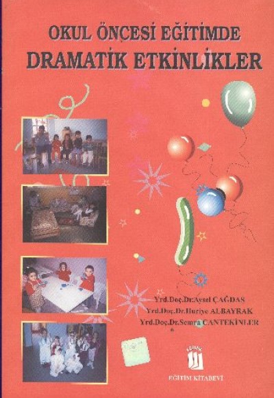 Okul Öncesi Eğitimde Dramatik Etkinlikler Okul Öncesi Eğitimde Dramatik Etkinlikler