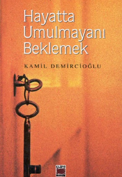 Hayatta Umulmayanı Beklemek Hayatta Umulmayanı Beklemek