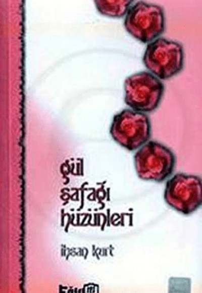 Gül Şafağı Hüzünleri Gül Şafağı Hüzünleri