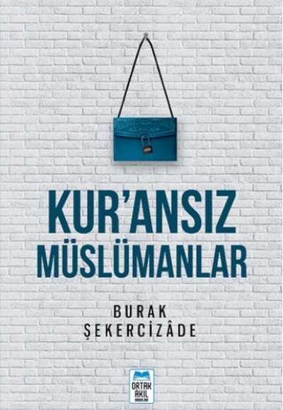 Kur'ansız Müslümanlar Kur'ansız Müslümanlar