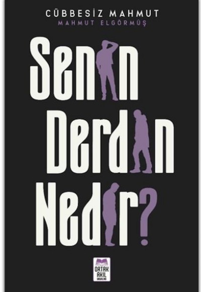 Senin Derdin Nedir? Senin Derdin Nedir?