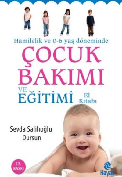 Hamilelik ve 0 - 6 Yaş Döneminde Çocuk Bakımı ve Eğitimi El Kitabı Hamilelik ve 0 - 6 Yaş Döneminde Çocuk Bakımı ve Eğitimi El Kitabı