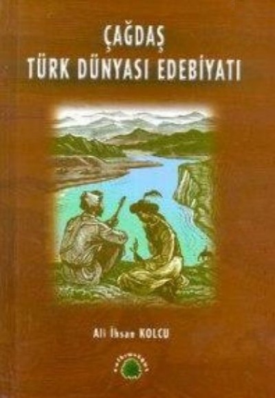 Çağdaş Türk Dünyası Edebiyatı Çağdaş Türk Dünyası Edebiyatı