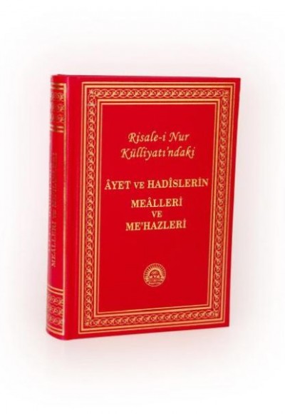 Âyet ve Hadîslerin Meâlleri ve Me'hazleri Âyet ve Hadîslerin Meâlleri ve Me'hazleri