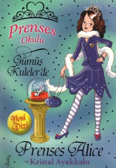 Prenses Okulu 10 Prenses Alice ve Kristal Ayakkabı Prenses Okulu 10 Prenses Alice ve Kristal Ayakkabı