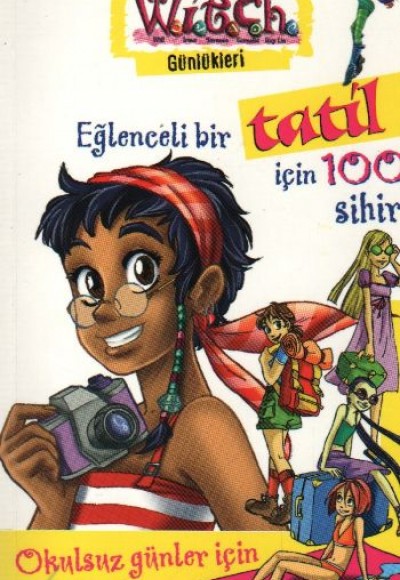 Eğlenceli Bir Tatil İçin 100 Sihir / Witch Gizli Günlükleri Eğlenceli Bir Tatil İçin 100 Sihir / Witch Gizli Günlükleri