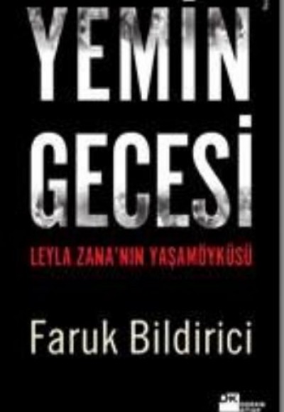 Yemin Gecesi - Leyla Zana'nın Yaşamöyküsü Yemin Gecesi - Leyla Zana'nın Yaşamöyküsü