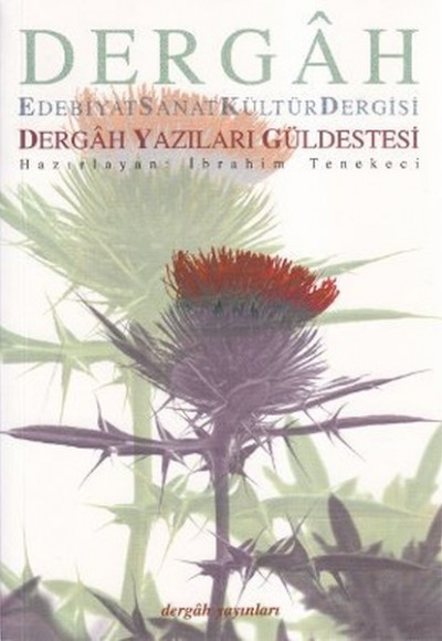 Dergah Yazıları Güldestesi Dergah Yazıları Güldestesi