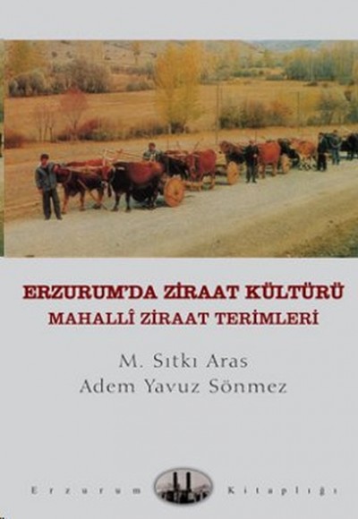 Erzurum'da Ziraat Kültürü Mahalli Ziraat Terimleri Erzurum'da Ziraat Kültürü Mahalli Ziraat Terimleri