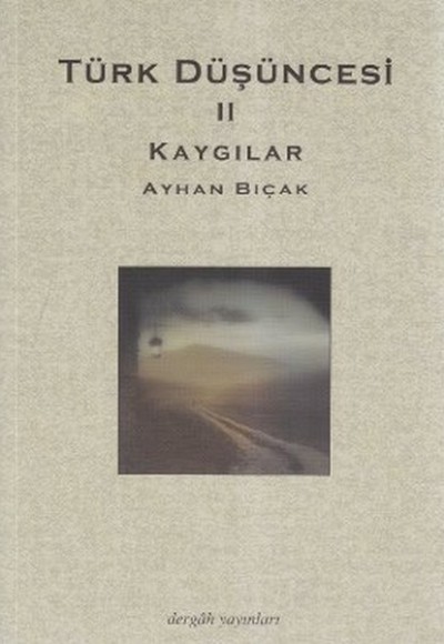 Türk Düşüncesi-II Kaygılar Türk Düşüncesi-II Kaygılar