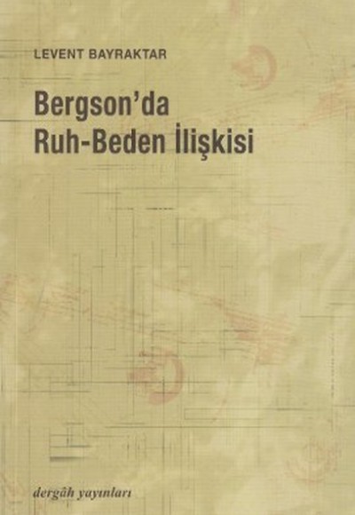 Bergson'da Ruh-Beden İlişkisi Bergson'da Ruh-Beden İlişkisi