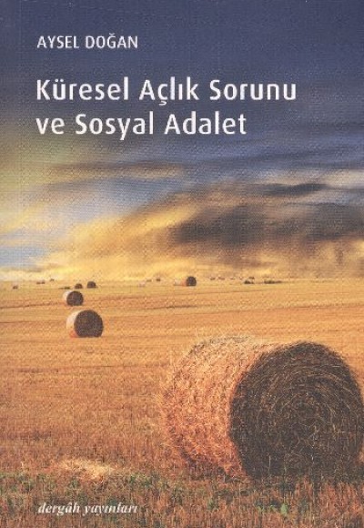 Küresel Açlık Sorunu ve Sosyal Adalet Küresel Açlık Sorunu ve Sosyal Adalet