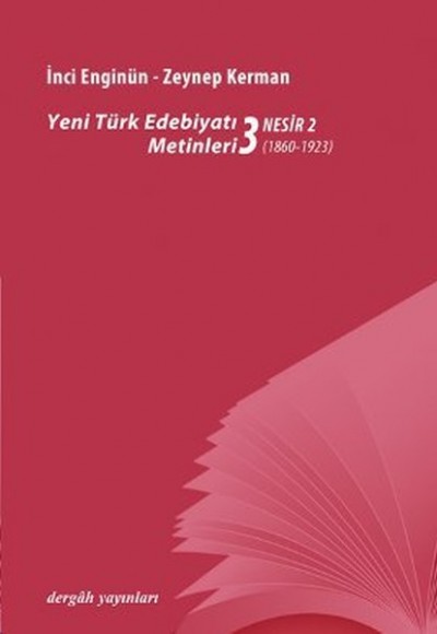 Yeni türk Edebiyatı Metinleri 3 / Nesir 2 (1860-1923) Yeni türk Edebiyatı Metinleri 3 / Nesir 2 (1860-1923)