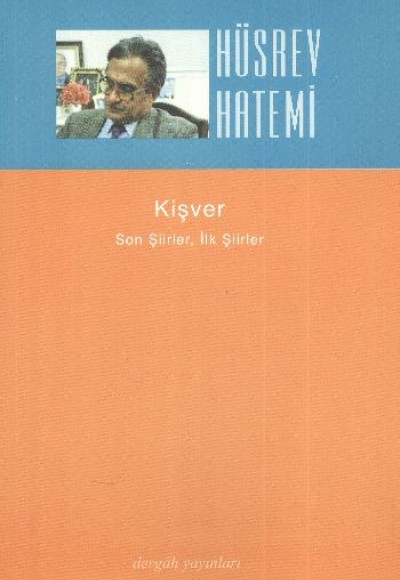 Kişver Son şiirler, İlk Şiirler Kişver Son şiirler, İlk Şiirler