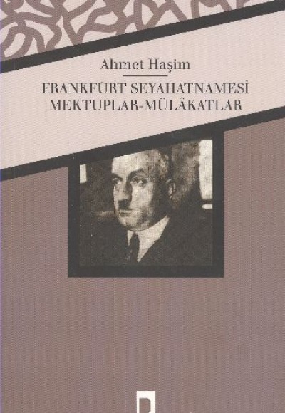 Frankfurt Seyahatnamesi - Mektuplar - MülakatlarBütün Eserleri - 4 ) Frankfurt Seyahatnamesi - Mektuplar - MülakatlarBütün Eserleri - 4 )