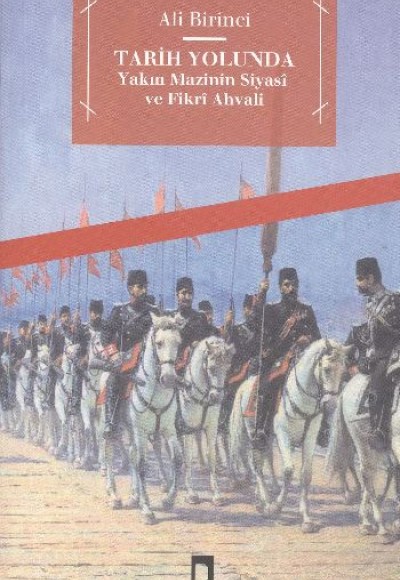 Tarih Yolunda (Yakın Mazinin Siyasi ve Fikri Ahvali) Tarih Yolunda (Yakın Mazinin Siyasi ve Fikri Ahvali)
