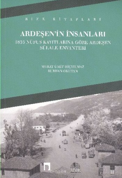Ardeşen'in İnsanları 1835 Nüfus Kayıtlarına Göre Ardeşen Sülale Envanteri Ardeşen'in İnsanları 1835 Nüfus Kayıtlarına Göre Ardeşen Sülale Envanteri
