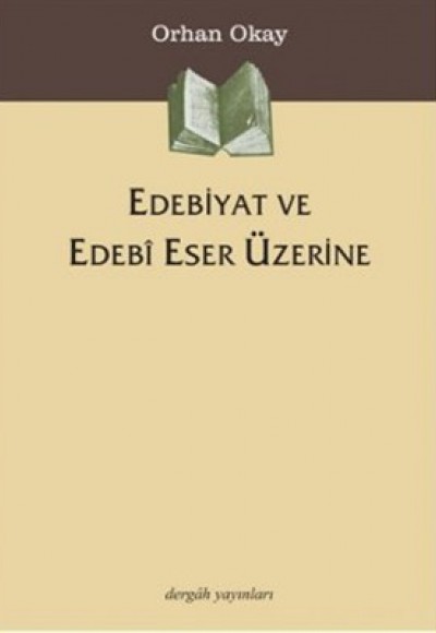 Edebiyat ve Edebi Eser Üzerine Edebiyat ve Edebi Eser Üzerine