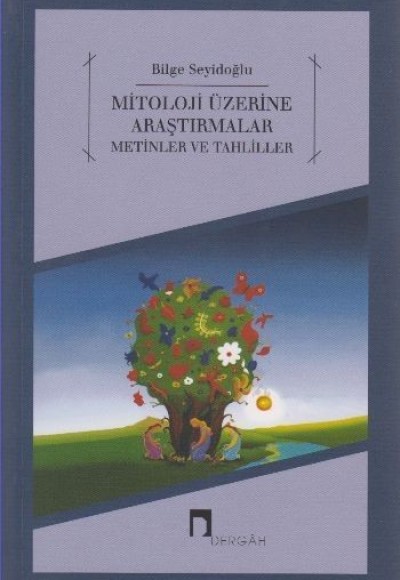 Mitoloji Üzerine Araştırmalar Metinler ve Tahliller Mitoloji Üzerine Araştırmalar Metinler ve Tahliller