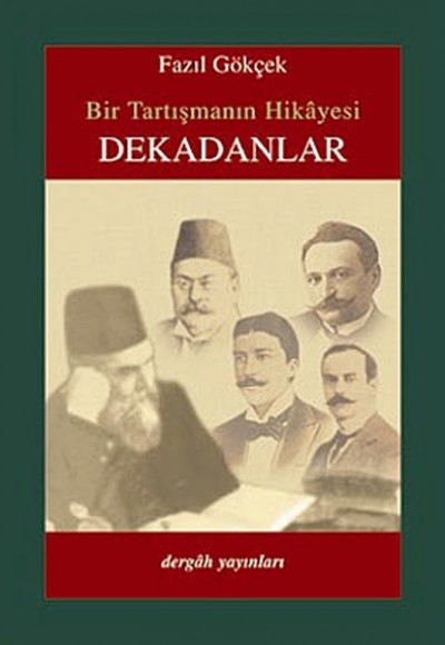 Bir Tartışmanın Hikayesi Dekadanlar Bir Tartışmanın Hikayesi Dekadanlar