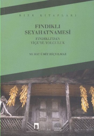 Fındıklı Seyahatnamesi Fındıklı'dan Viçe'ye Yolculuk Fındıklı Seyahatnamesi Fındıklı'dan Viçe'ye Yolculuk