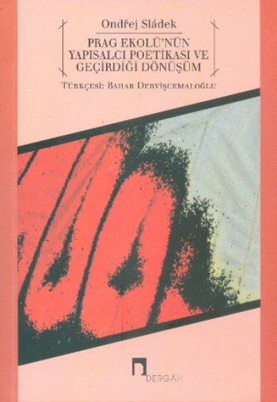 Prag Ekolü'nün Yapısalcı Poetikası ve Geçirdiği Dönüşüm Prag Ekolü'nün Yapısalcı Poetikası ve Geçirdiği Dönüşüm