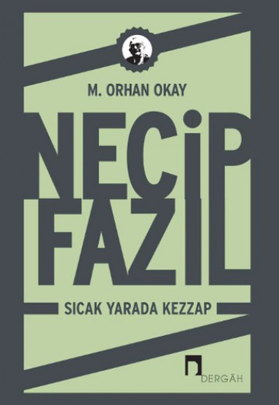 Necip Fazıl: Sıcak Yarada Kezzap Necip Fazıl: Sıcak Yarada Kezzap