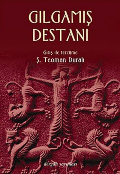 Gılgamış Destanı Gılgamış Destanı
