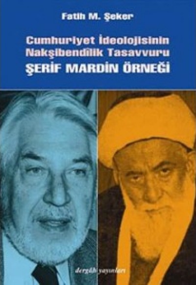 Cumhuriyet İdeolojisinin Nakşibendilik Tasavvuru Cumhuriyet İdeolojisinin Nakşibendilik Tasavvuru