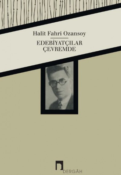 Edebiyatçılar Çevremde Edebiyatçılar Çevremde