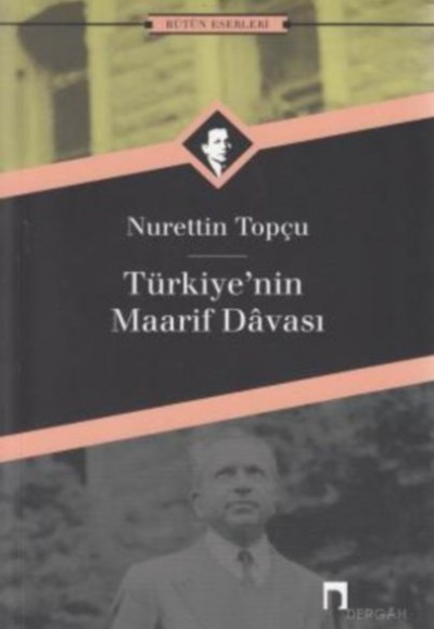 Türkiye'nin Maarif Davası Türkiye'nin Maarif Davası