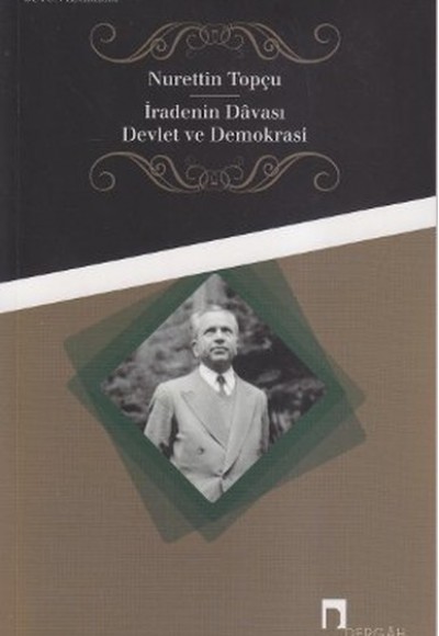 İradenin Davası / Devlet ve Demokrasi İradenin Davası / Devlet ve Demokrasi