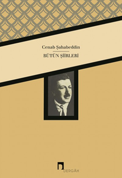Cenab Şahabeddin / Bütün Şiirleri Cenab Şahabeddin / Bütün Şiirleri