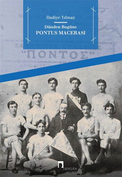 Dünden Bugüne Pontus Macerası Dünden Bugüne Pontus Macerası