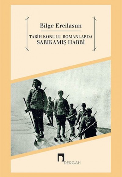 Tarih Konulu Romanlarda Sarıkamış Harbi Tarih Konulu Romanlarda Sarıkamış Harbi