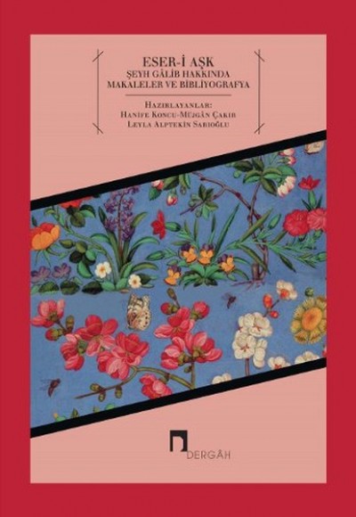 Eser-i Aşk Şeyh Galib Hakkında Makaleler ve Bibliyografya Eser-i Aşk Şeyh Galib Hakkında Makaleler ve Bibliyografya