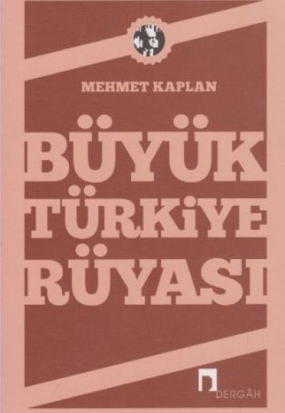 Büyük Türkiye Rüyası Büyük Türkiye Rüyası