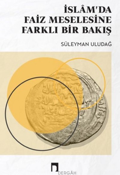 İslam'da Faiz Meselesine Yeni Bir Bakış İslam'da Faiz Meselesine Yeni Bir Bakış
