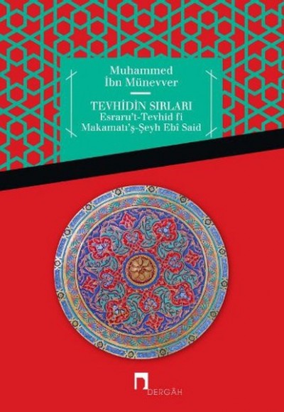 Tevhidin Sırları Esraru’t-Tevhid fi Makamatı’ş-Şeyh Ebi Said Tevhidin Sırları Esraru’t-Tevhid fi Makamatı’ş-Şeyh Ebi Said