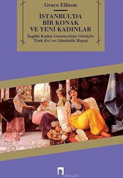 İstanbul'da Bir Konak ve Yeni kadınlar İstanbul'da Bir Konak ve Yeni kadınlar