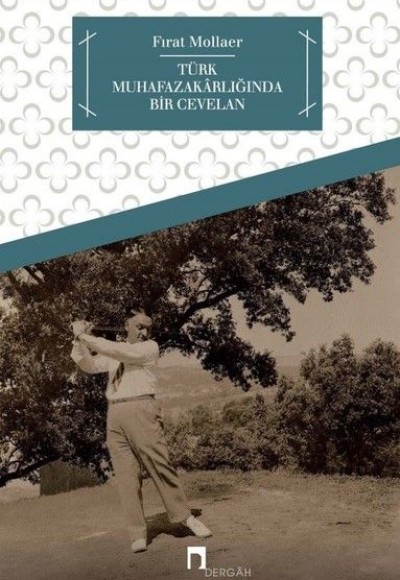 Türk Muhafazakarlığında Bir Cevelan Türk Muhafazakarlığında Bir Cevelan