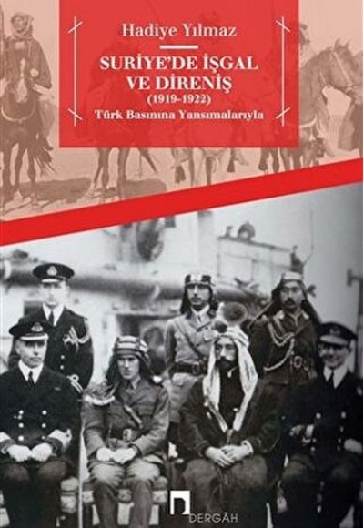 Suriye'de İşgal ve Direniş (1919 - 1922) Suriye'de İşgal ve Direniş (1919 - 1922)