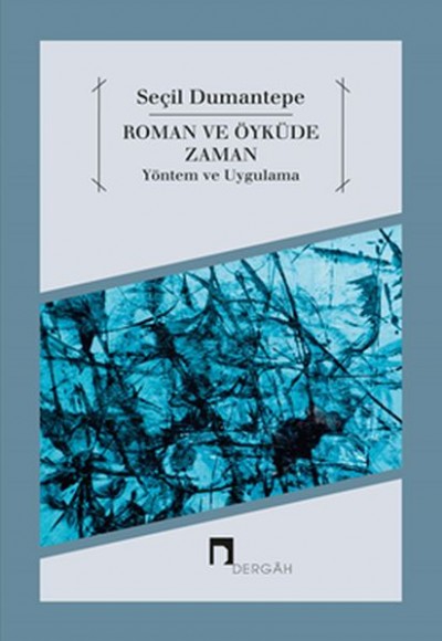 Roman ve Öyküde Zaman Yöntem ve Uygulama Roman ve Öyküde Zaman Yöntem ve Uygulama