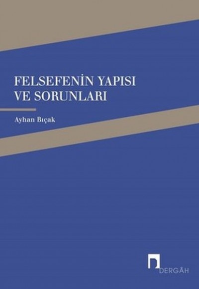 Felsefenin Yapısı ve Sorunları Felsefenin Yapısı ve Sorunları