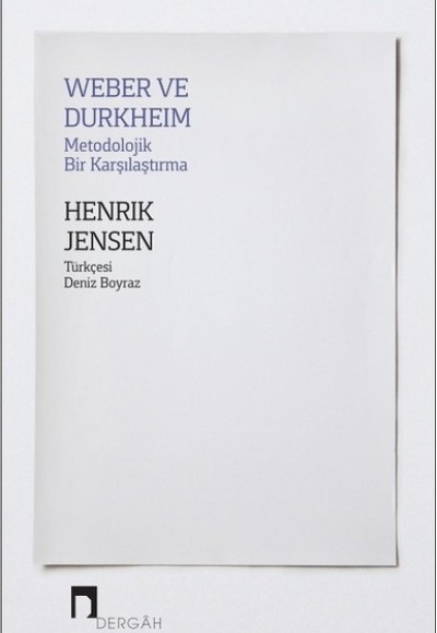 Weber ve Durkheim - Metodolojik Bir Karşılaştırma Weber ve Durkheim - Metodolojik Bir Karşılaştırma